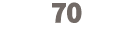 70