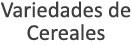 Variedades de Cereales