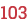 103