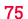 75