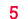 5