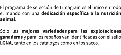 El programa de selecci n de Limagrain es el nico en todo el mundo con una dedicaci n espec fica a la nutrici n anima...