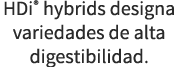 HDi® hybrids designa variedades de alta digestibilidad.