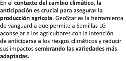 En el contexto del cambio clim tico, la anticipaci n es crucial para asegurar la producci n agr cola. GeoStar es la h...