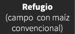 Refugio (campo con ma z convencional)