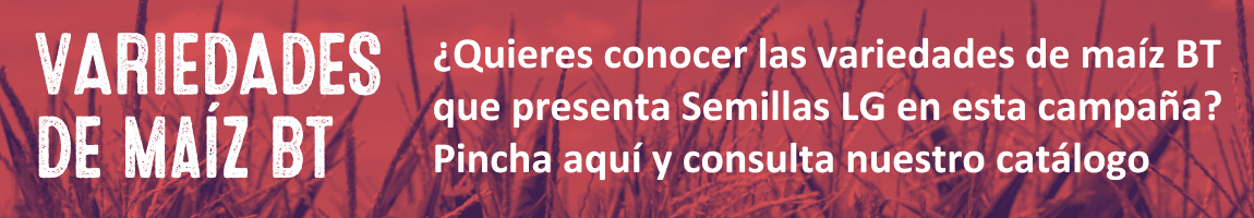 ¿Quieres conocer las variedades de maíz BT que presenta Semillas LG en esta campaña?